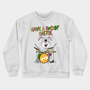 Have A Rockin' Easter Drummer Bunny Playing Drums Crewneck Sweatshirt